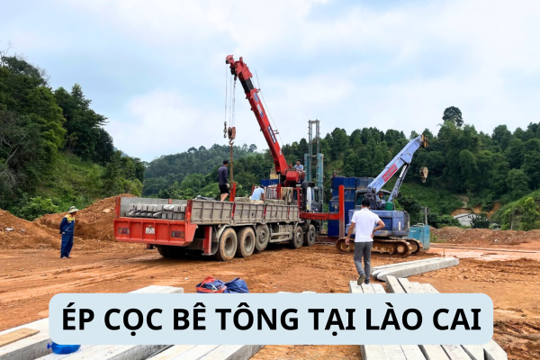 ÉP CỌC LÀO CAI 2024