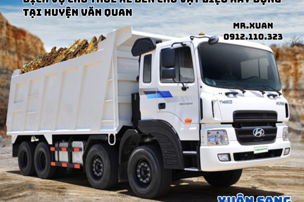 DỊCH VỤ CHO THUÊ XE BEN CHỞ VẬT LIỆU XÂY DỰNG TẠI HUYỆN VĂN QUAN