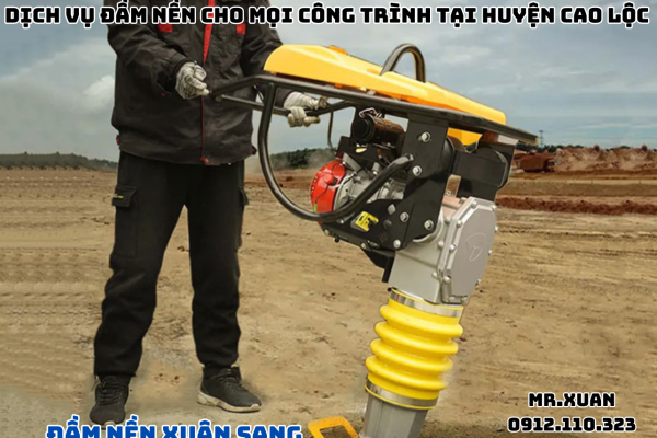 Dịch Vụ Đầm Nền Cho Mọi Công Trình Tại Huyện Cao Lộc