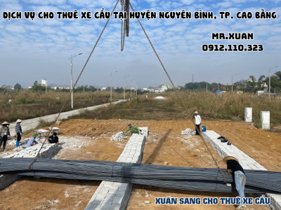 DỊCH VỤ CHO THUÊ XE CẨU TẠI HUYỆN NGUYÊN BÌNH, THÀNH PHỐ CAO BẰNG