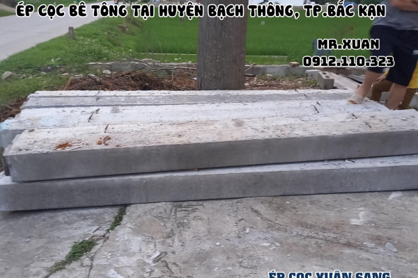 DỊCH VỤ ÉP CỌC BÊ TÔNG TẠI HUYỆN BẠCH THÔNG, THÀNH PHỐ BẮC KẠN