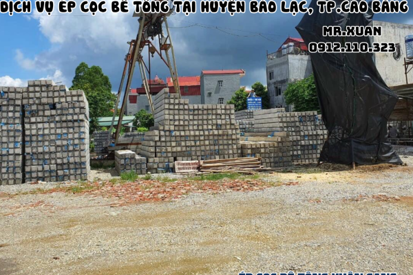 DỊCH VỤ ÉP CỌC BÊ TÔNG TẠI HUYỆN BẢO LẠC, THÀNH PHỐ CAO BẰNG