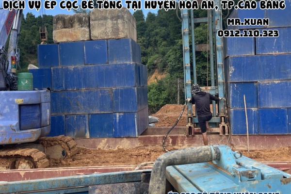 DỊCH VỤ ÉP CỌC BÊ TÔNG TẠI HUYỆN HÒA AN, THÀNH PHỐ CAO BẰNG