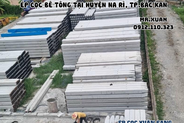 DỊCH VỤ ÉP CỌC BÊ TÔNG TẠI HUYỆN NA RÌ, THÀNH PHỐ BẮC KẠN