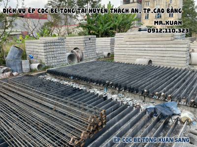DỊCH VỤ ÉP CỌC BÊ TÔNG TẠI HUYỆN THẠCH AN, THÀNH PHỐ CAO BẰNG